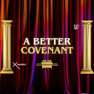 A Better Covenant | LoveKey Church Podcast | Heinz Winckler
