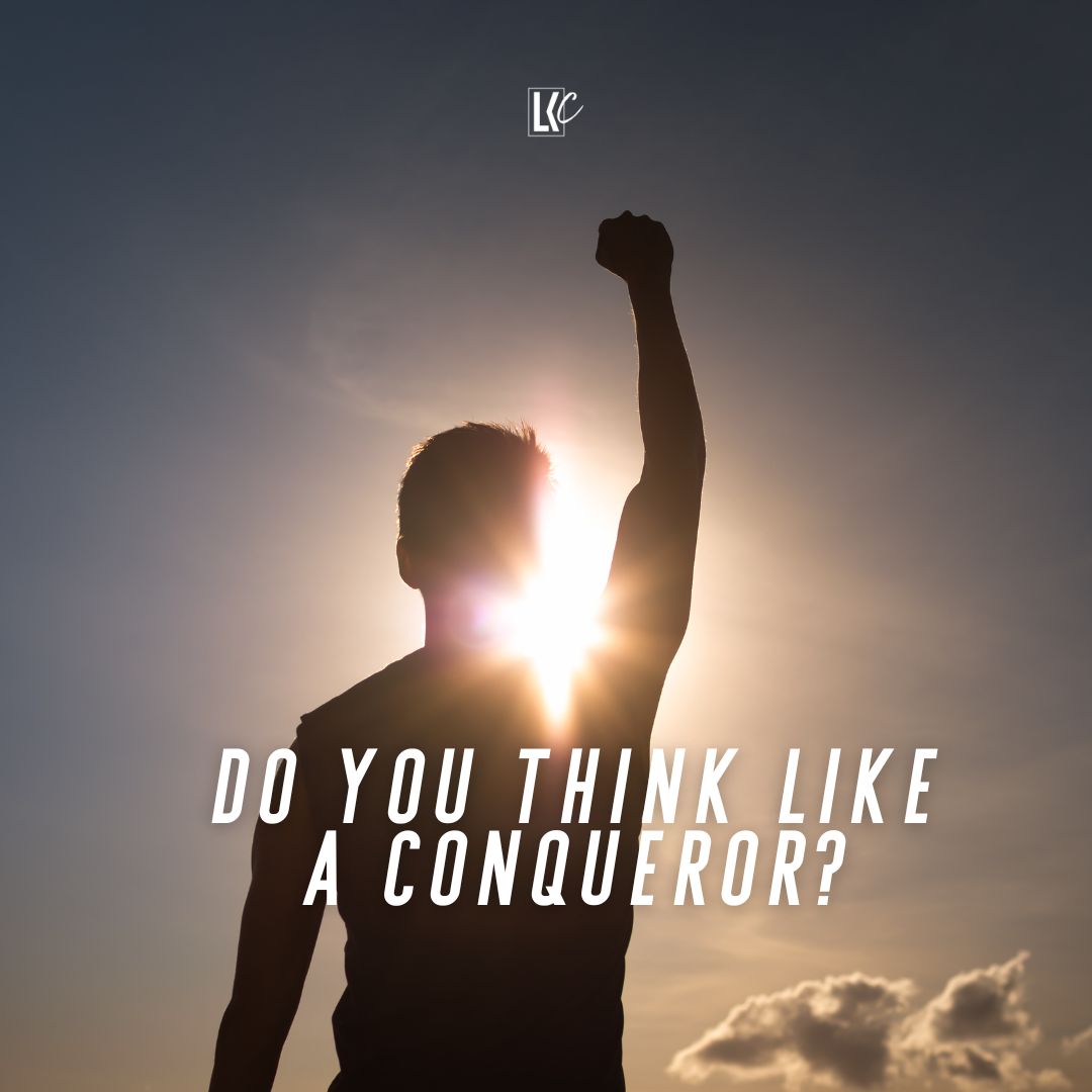 Do You Think Like A Conqueror? | LoveKey Church Message of the Week Podcast | Heinz Winckler