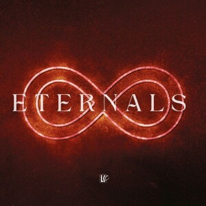 Eternals | LoveKey Church Message of the Week Podcast | Heinz Winckler