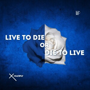 Live to Die or Die to Live | LoveKey Church Podcast | Heinz Winckler