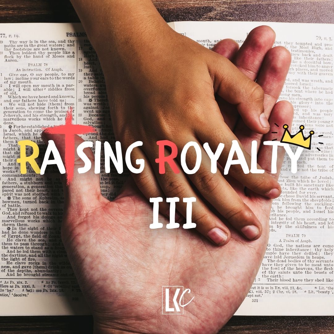 Raising Royalty III | LoveKey Church Message of the Week Podcast | Heinz Winckler