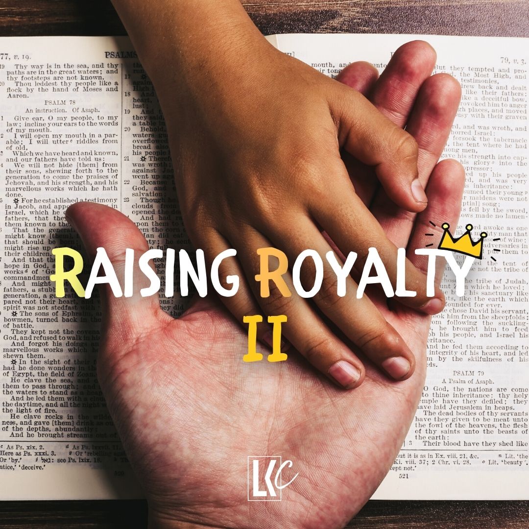 Raising Royalty II | LoveKey Church Message of the Week Podcast | Heinz Winckler