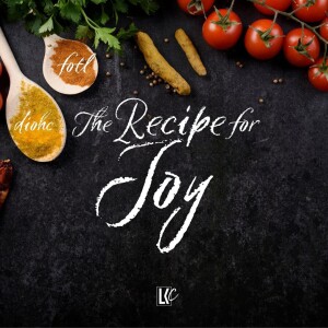 The Recipe for Joy | LoveKey Church Message of the Week Podcast | Heinz Winckler