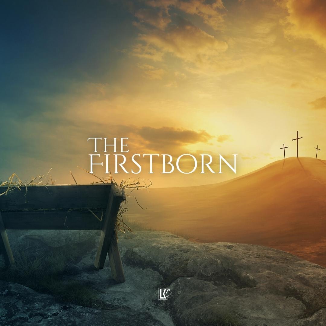 The Firstborn | LoveKey Church Message of the Week Podcast | Heinz Winckler