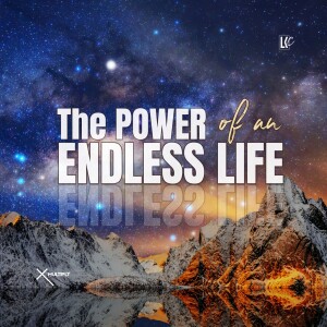The Power of an Endless Life | LoveKey Church Podcast | Heinz Winckler