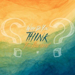 Why Do You Think You Are Here? | LoveKey Church Message of the Week Podcast | heinz Winckler