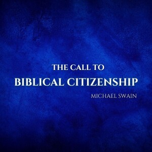 The Call to Biblical Citizenship | LoveKey Church Message of the Week Podcast | Michael Swain