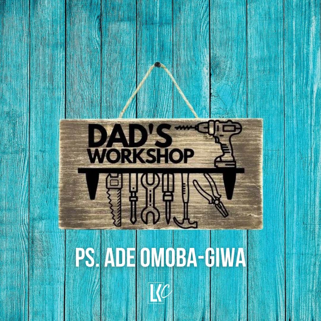 Dad’s Workshop | LoveKey Church Message of the Week Podcast | Ade Omoba-Giwa