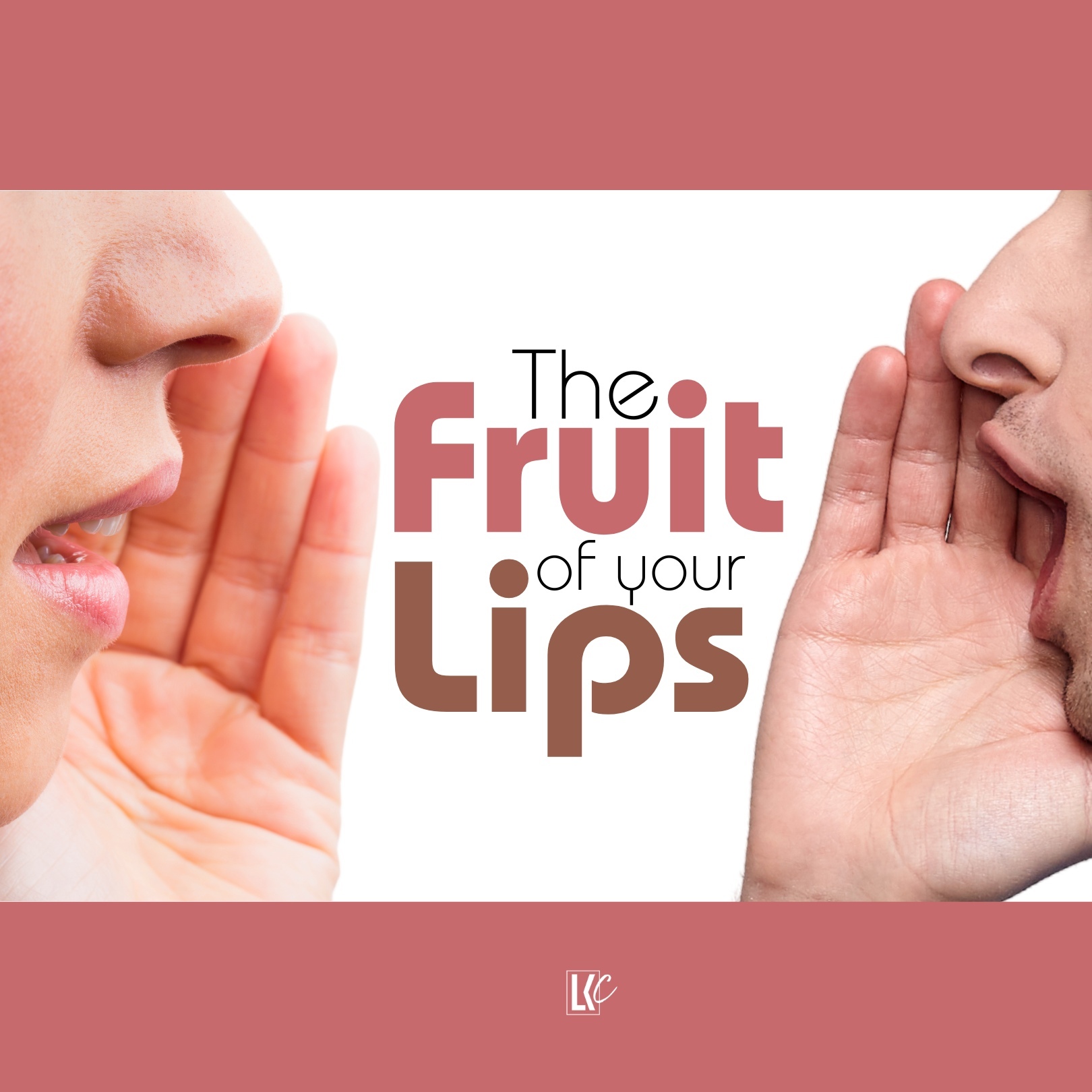 The Fruit of Your Lips | LoveKey Church Message of the Week Podcast | Heinz Winckler