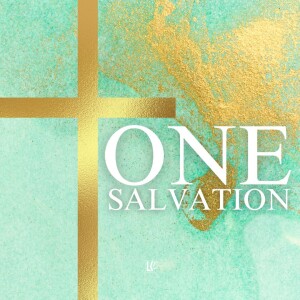 One Salvation | LoveKey Church Message of the Week Podcast | Heinz Winckler