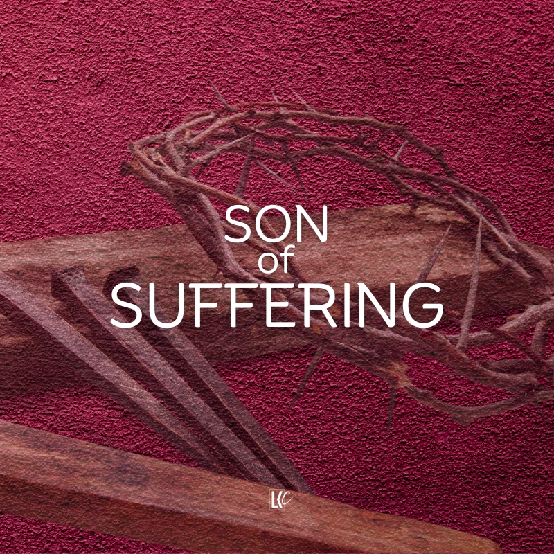 Son of Suffering | LoveKey Church Message of the Week Podcast | Heinz Winckler