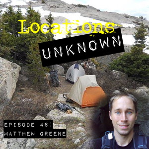 EP. #46: Matthew Greene - Ansel Adams Wilderness Area - California