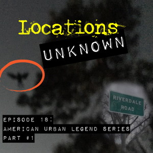 EP. #18: American Urban Legend Series - Part 1