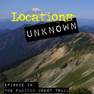 EP. #28: Missing on the Pacific Crest Trail
