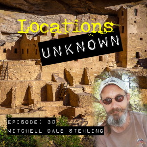 EP. #30: Mitchell Dale Stehling - Mesa Verde National Park Colorado