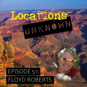 EP. #51: Floyd Roberts - Grand Canyon-Parashant National Monument - Arizona