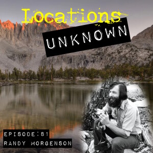 EP. #81: Randy Morgenson - Kings Canyon National Park - California