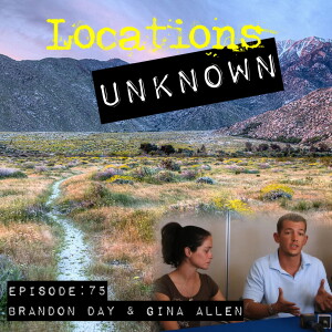 EP. #75: Brandon Day & Gina Allen - San Jacinto Mountains - California