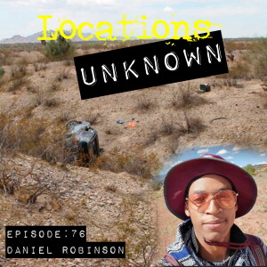 EP. #76: Daniel Robinson - Sonoran Desert - Arizona