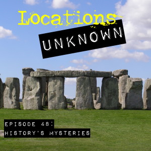 EP. #48: History‘s Mysteries