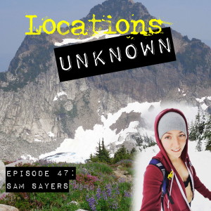 EP. #47: Sam Sayers - North Cascades - Washington
