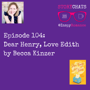 Episode 104: Dear Henry, Love Edith by Becca Kinzer