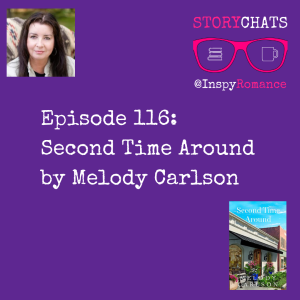 Episode 116: Second Time Around by Melody Carlson