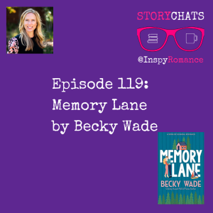 Episode 119: Memory Lane by Becky Wade