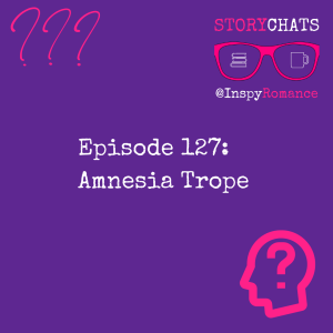 Episode 127: The Amnesia Trope