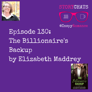 Episode 130: The Billionaire’s Backup by Elizabeth Maddrey
