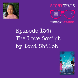 Episode 134: The Love Script by Toni Shiloh