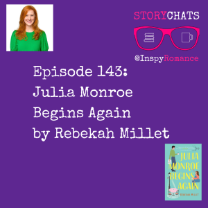 Episode 143: Julia Monroe Begins Again by Rebekah Millet