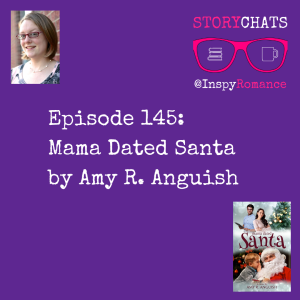 Episode 145: Mama Dated Santa by Amy R. Anguish