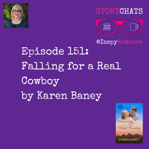 Episode 151: Falling for a Real Cowboy by Karen Baney