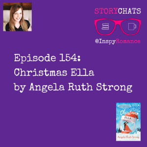 Episode 154: Christmas Ella by Angela Ruth Strong