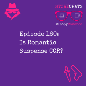 Episode 160: Is Romantic Suspense CCR?
