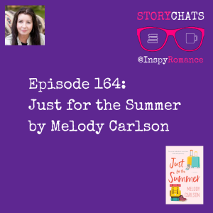 Episode 164: Just for the Summer by Melody Carlson