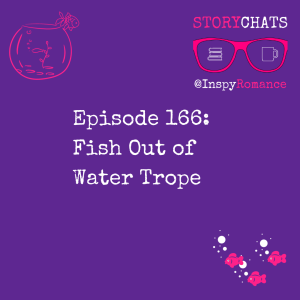 Episode 166: Fish Out of Water Trope