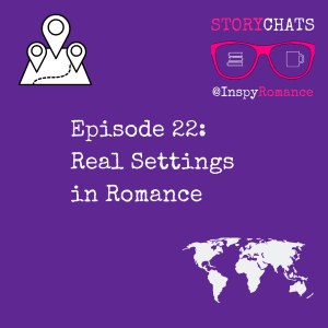 Episode 22: Real Settings in Romance