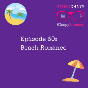 Episode 30: Beach Romance