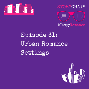 Episode 31: Urban Romance Settings