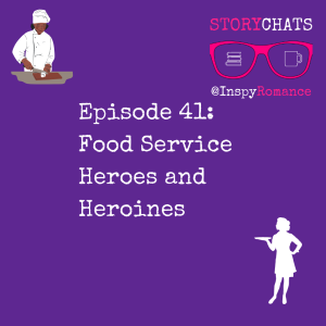 Episode 41: Food Service Heroes & Heroines