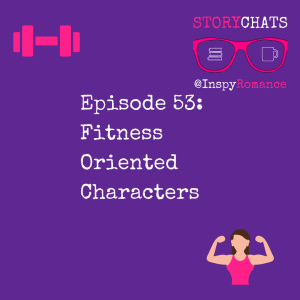 Episode 53: Fitness Oriented Characters