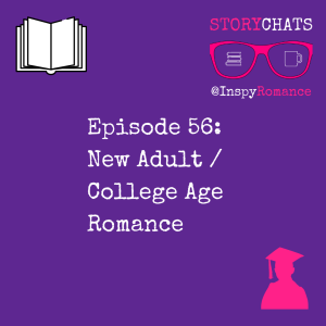 Episode 56: New Adult / College Age Romance