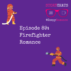 Episode 89: Firefighters as Main Characters