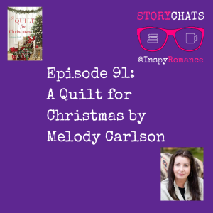 Episode 91: A Quilt for Christmas by Melody Carlson