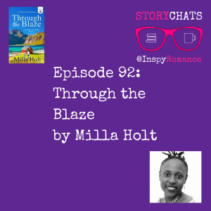 Episode 92: Through the Blaze by Milla Holt