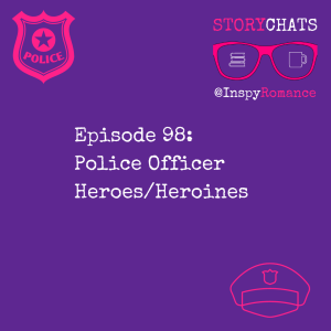 Episode 98: Police Officer Heroes and Heroines