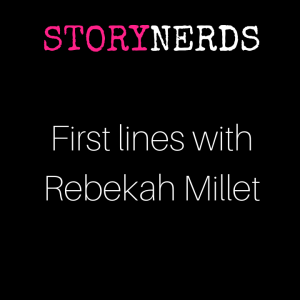 First lines with Rebekah Millet