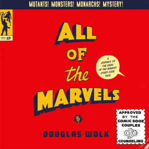 CBCC Creator Corner: Douglas Wolk on All of the Marvels